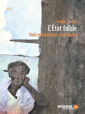 cover image of L'État faible. Haïti et République Dominicaine